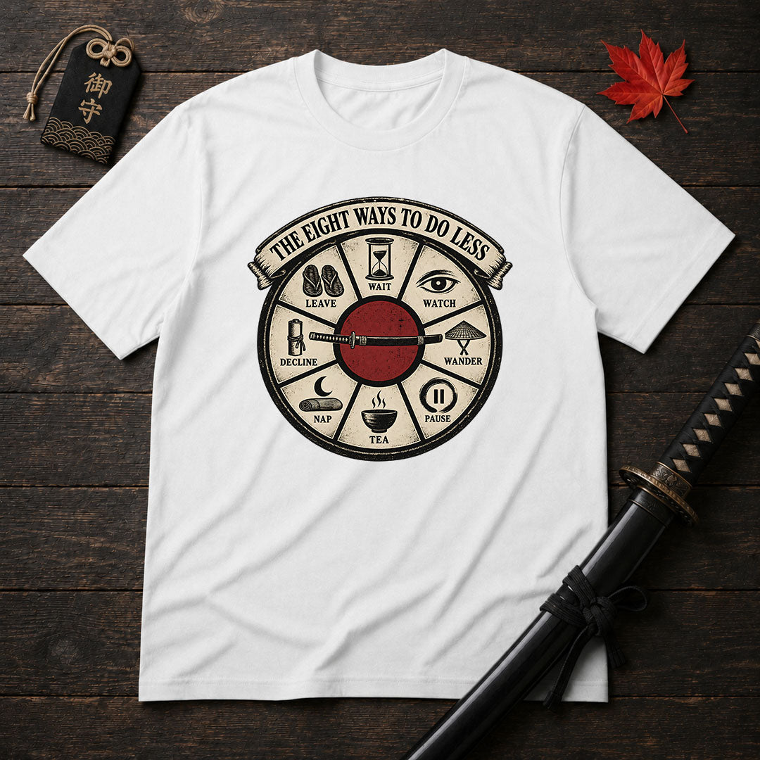 The Eight Ways To Do Less T-Shirt