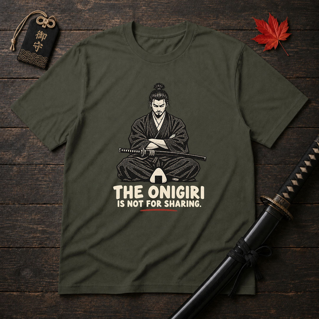 The Onigiri Is Not For Sharing T-Shirt