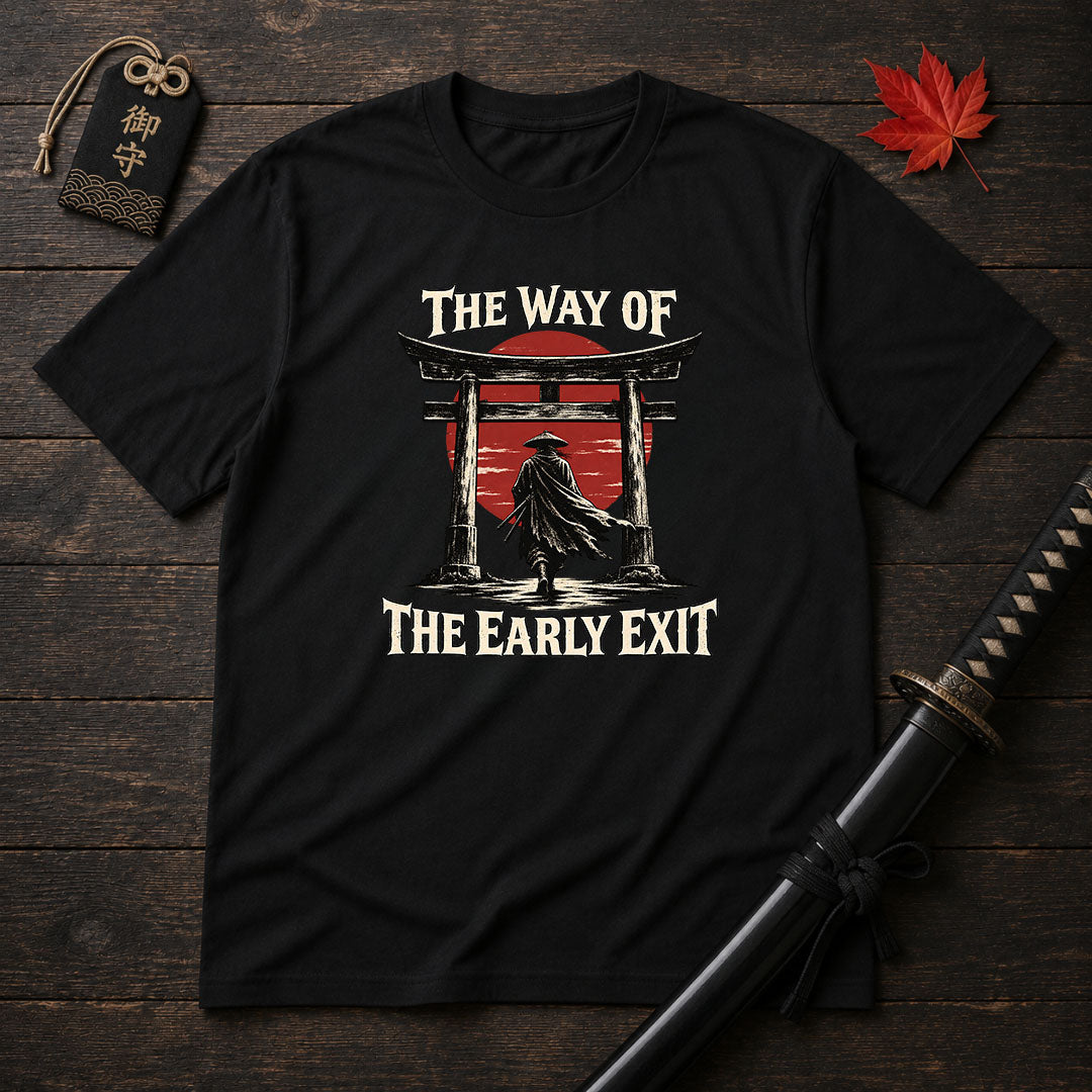 The Way Of The Early Exit T-Shirt