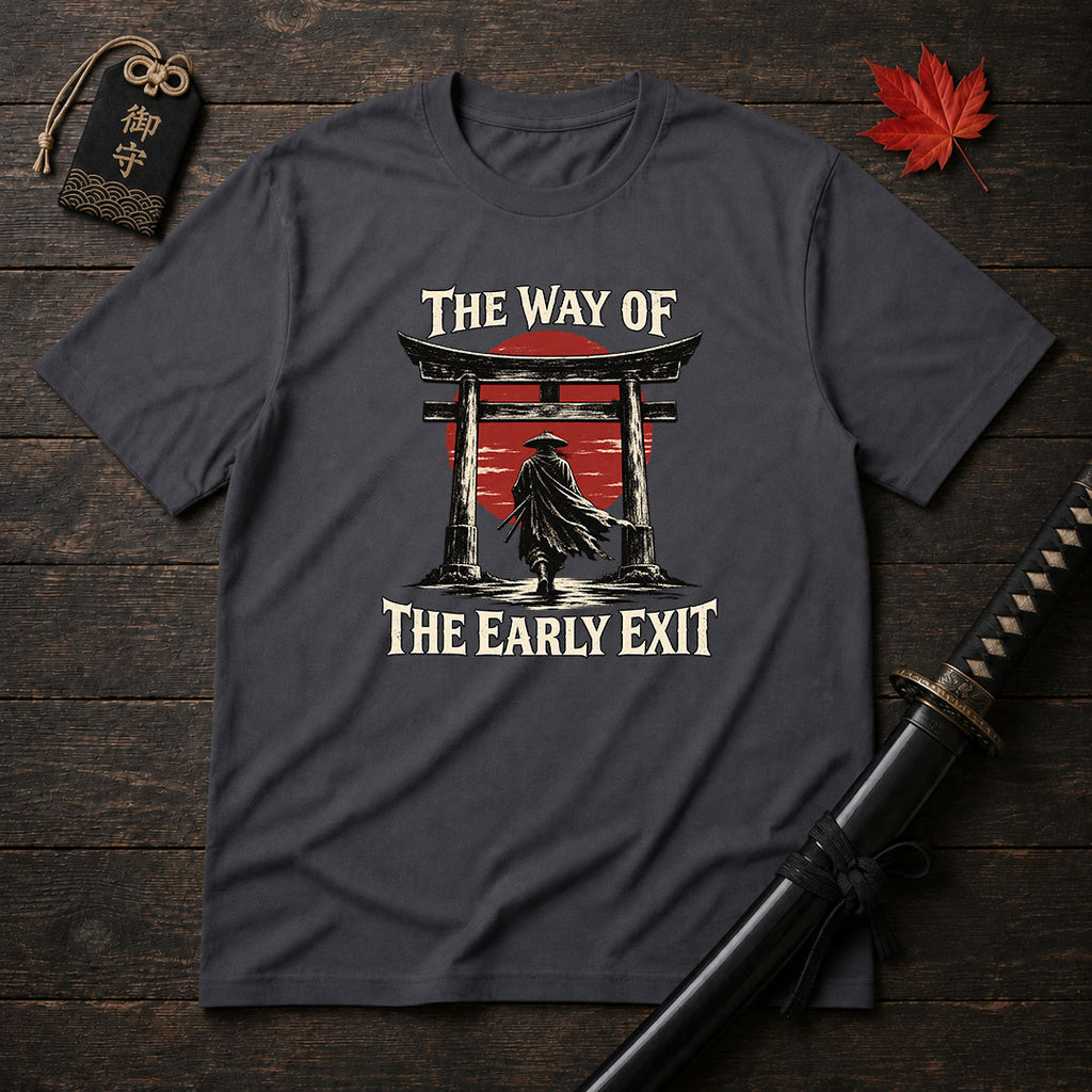 The Way Of The Early Exit T-Shirt