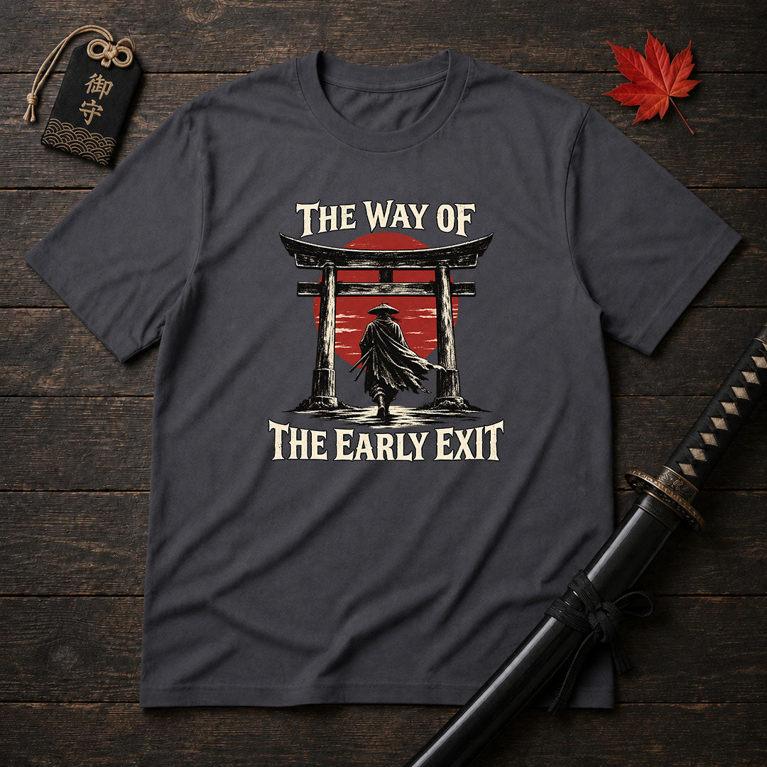 The Way Of The Early Exit T-Shirt