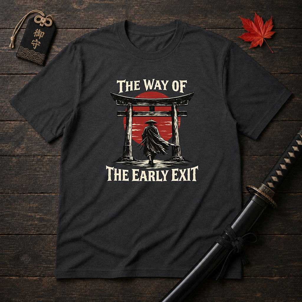 The Way Of The Early Exit T-Shirt