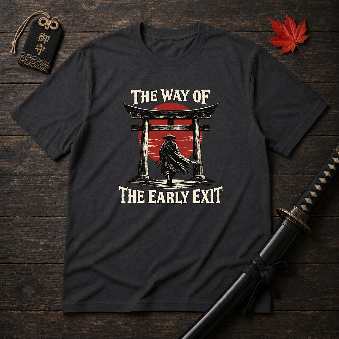 The Way Of The Early Exit T-Shirt
