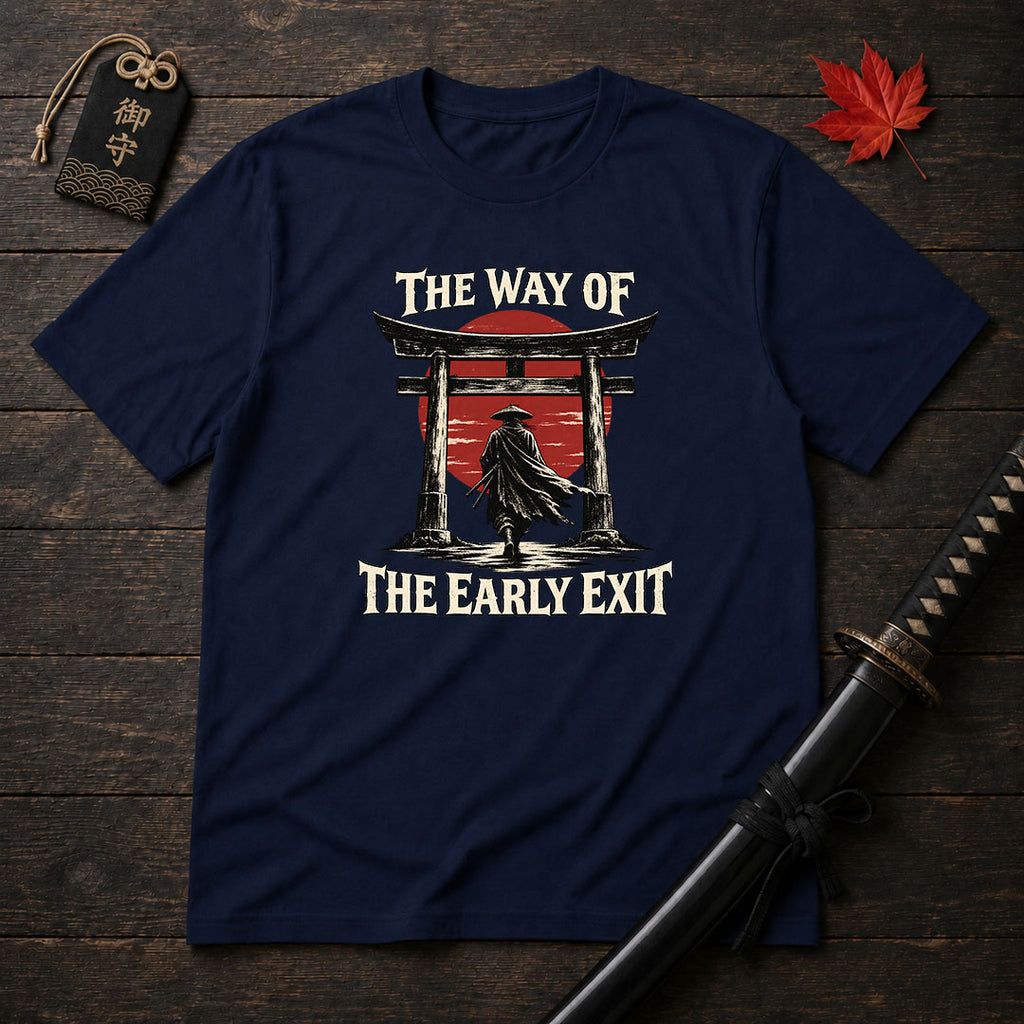 The Way Of The Early Exit T-Shirt