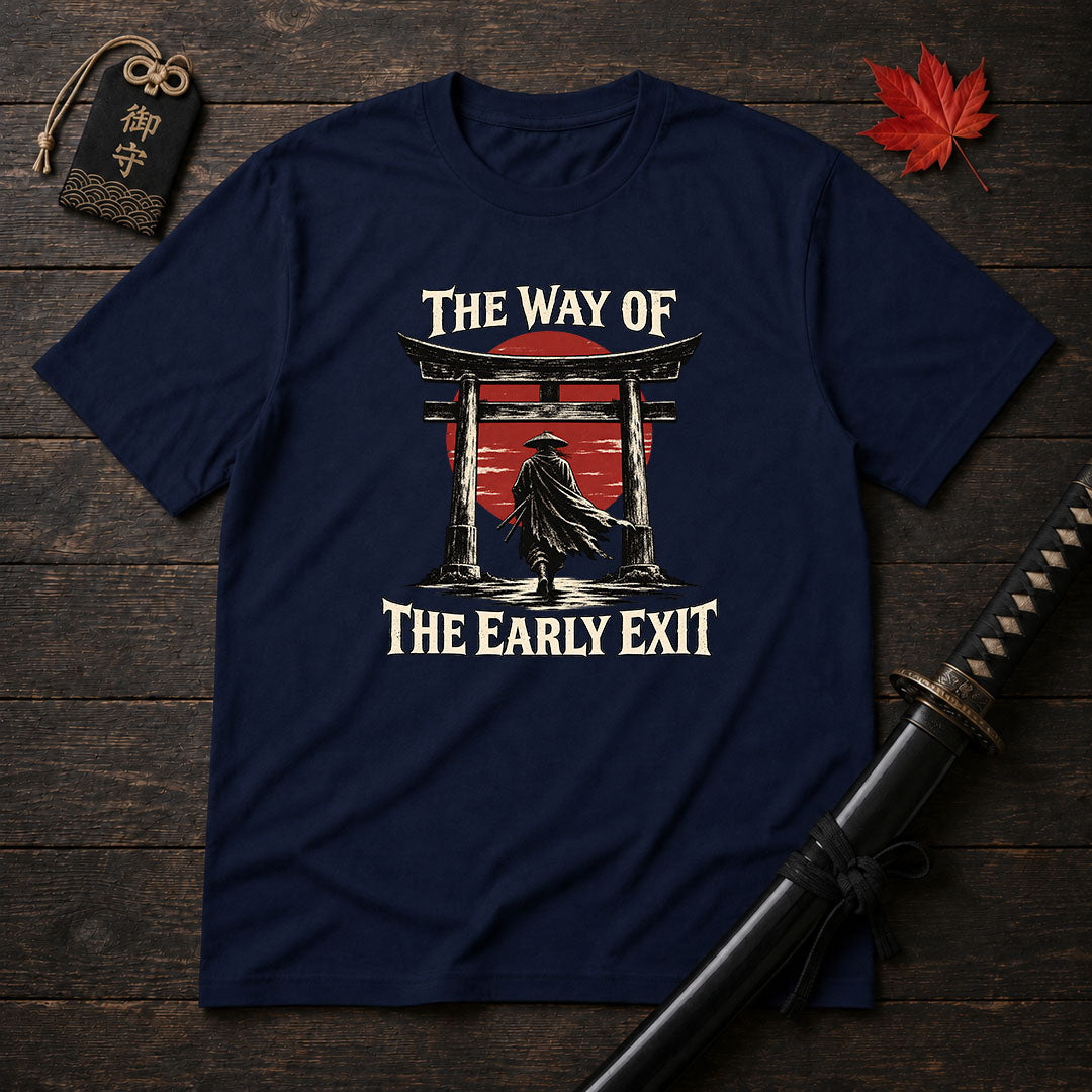 The Way Of The Early Exit T-Shirt