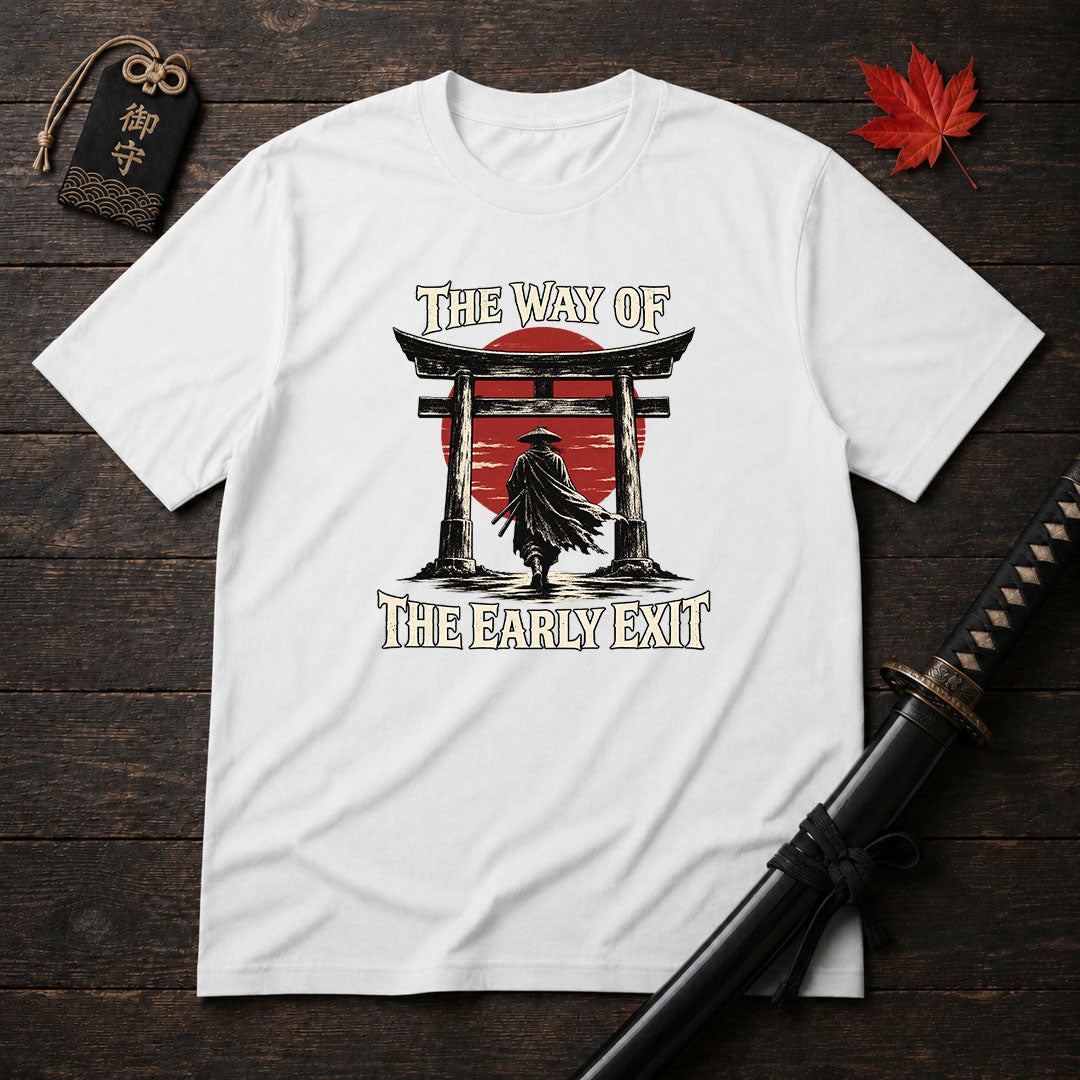 The Way Of The Early Exit T-Shirt
