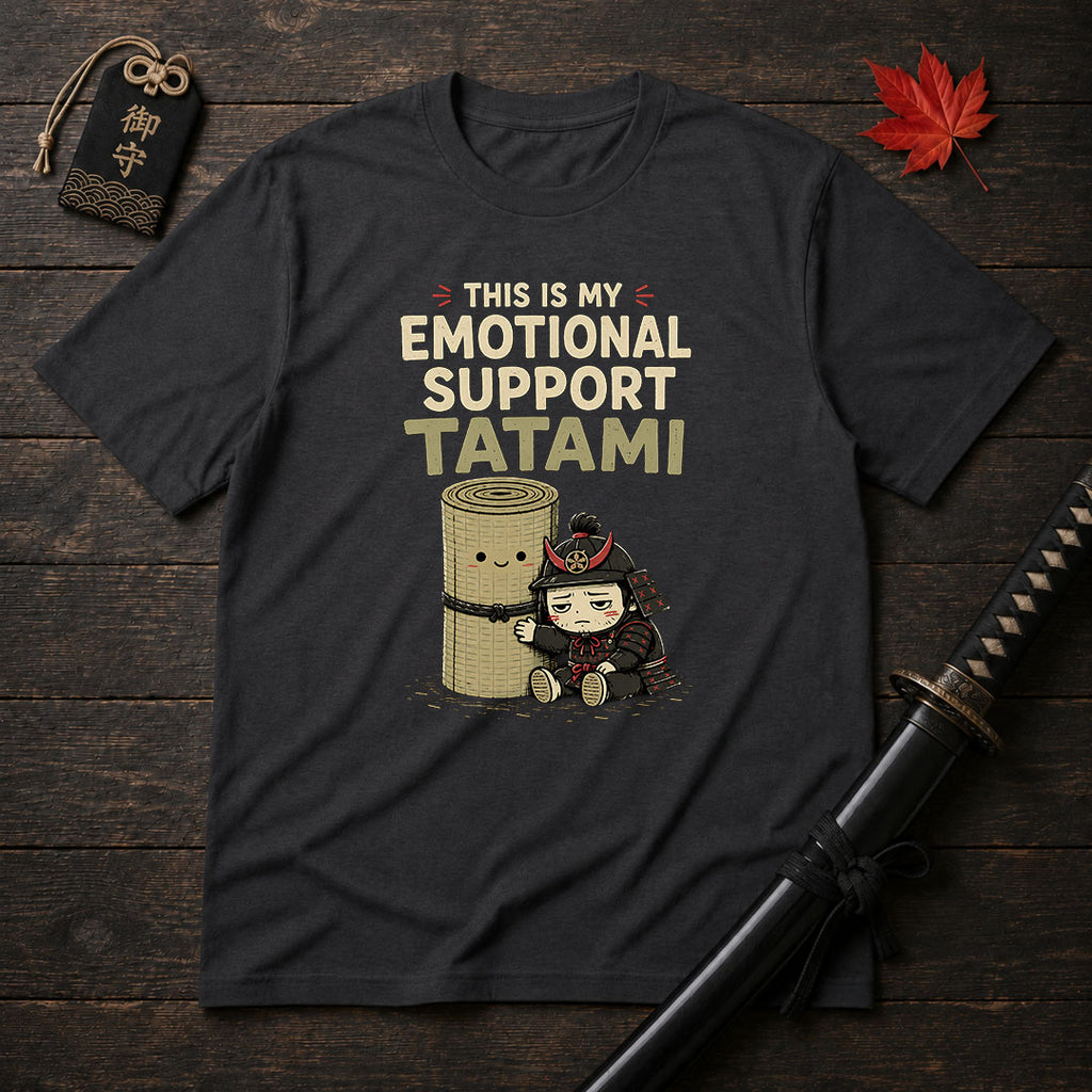 This Is My Emotional Support Tatami T-Shirt