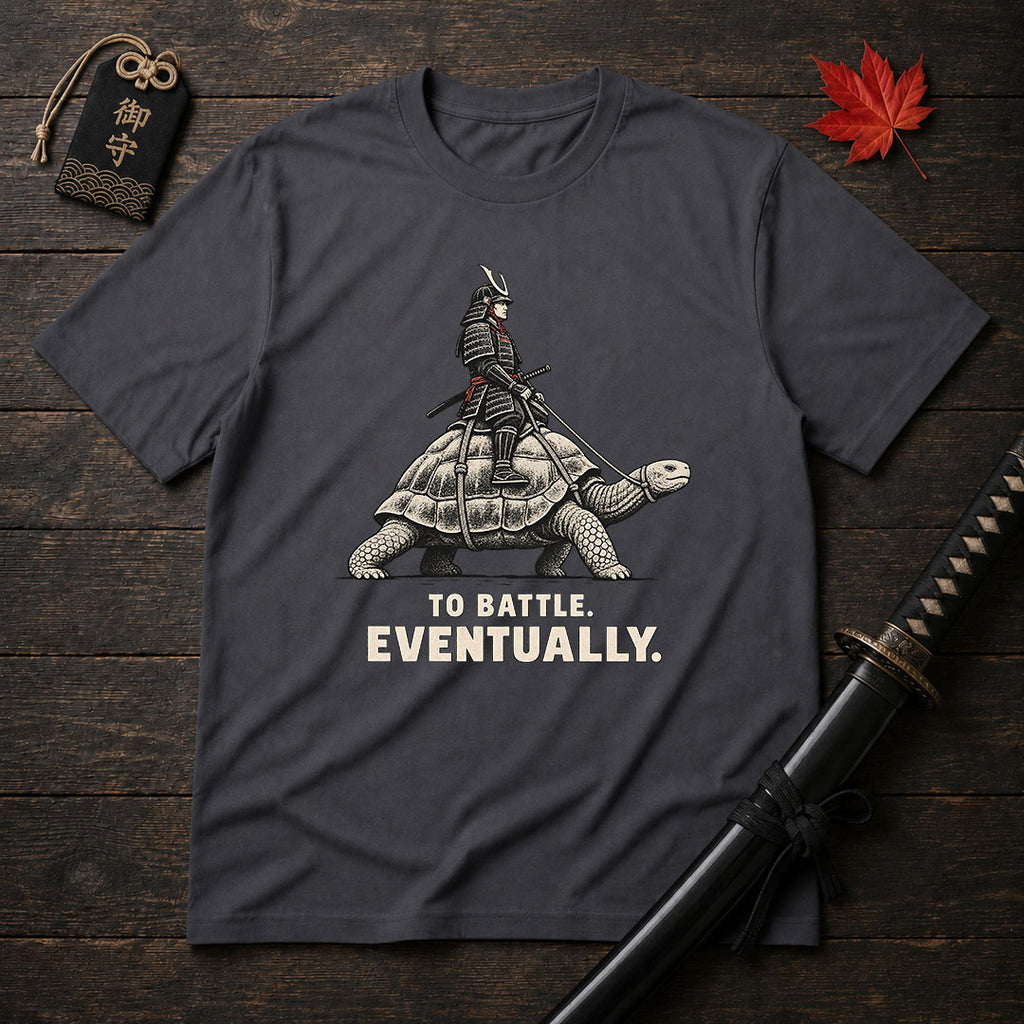 To Battle Eventually T-Shirt