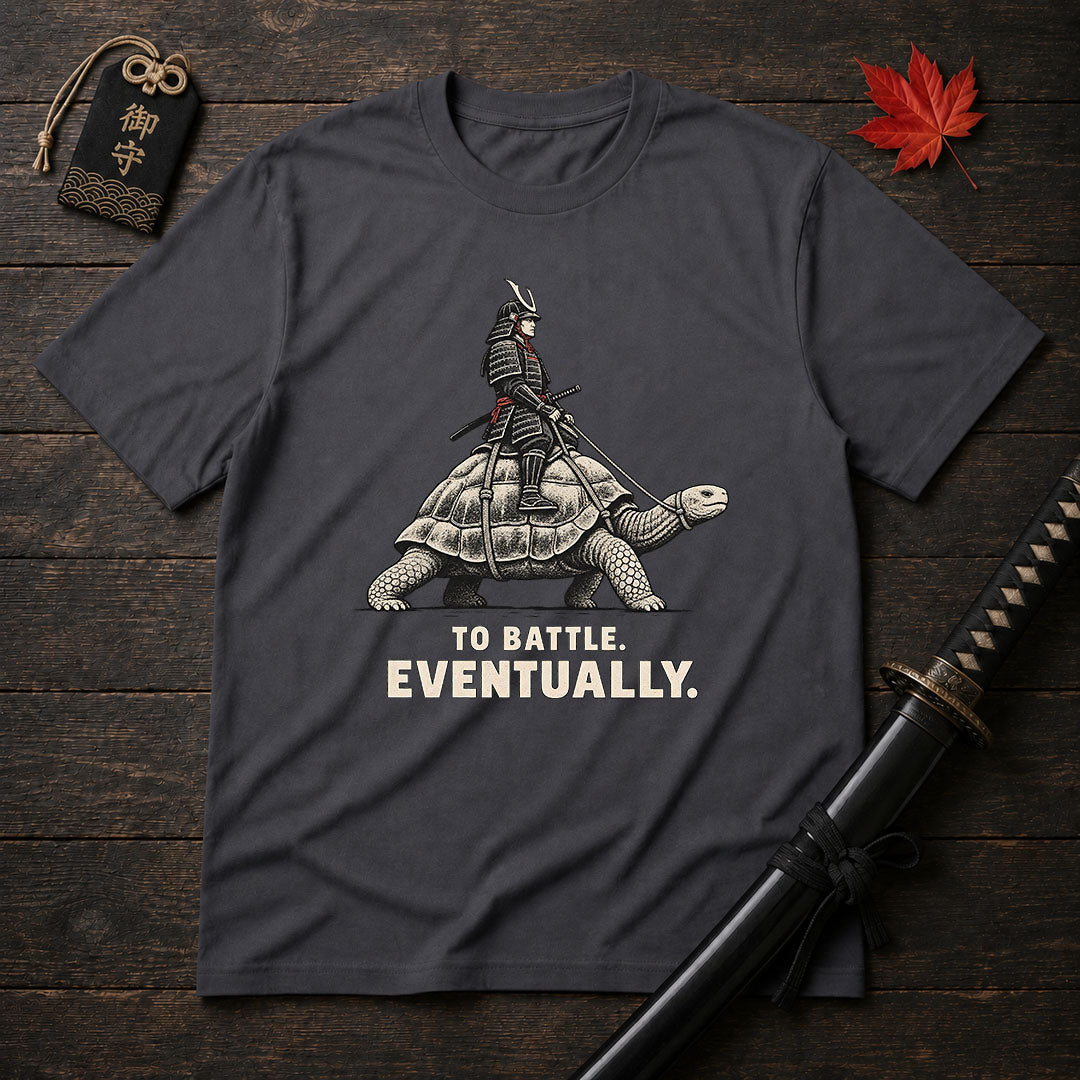 To Battle Eventually T-Shirt