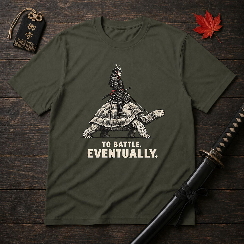 To Battle Eventually T-Shirt