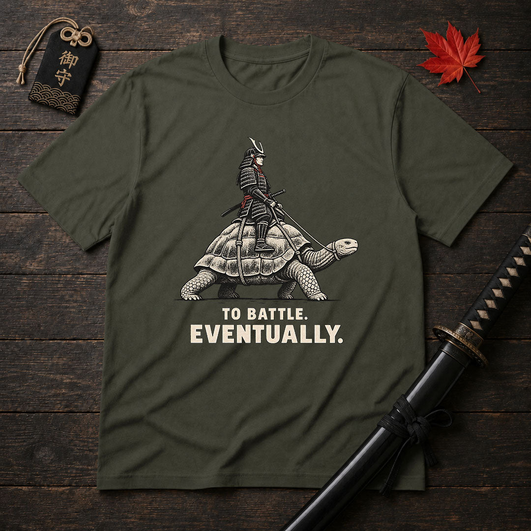 To Battle Eventually T-Shirt