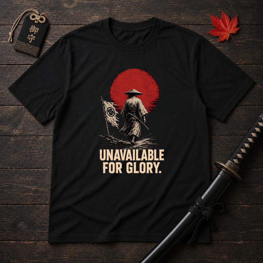 Unavailable For Glory T-Shirt