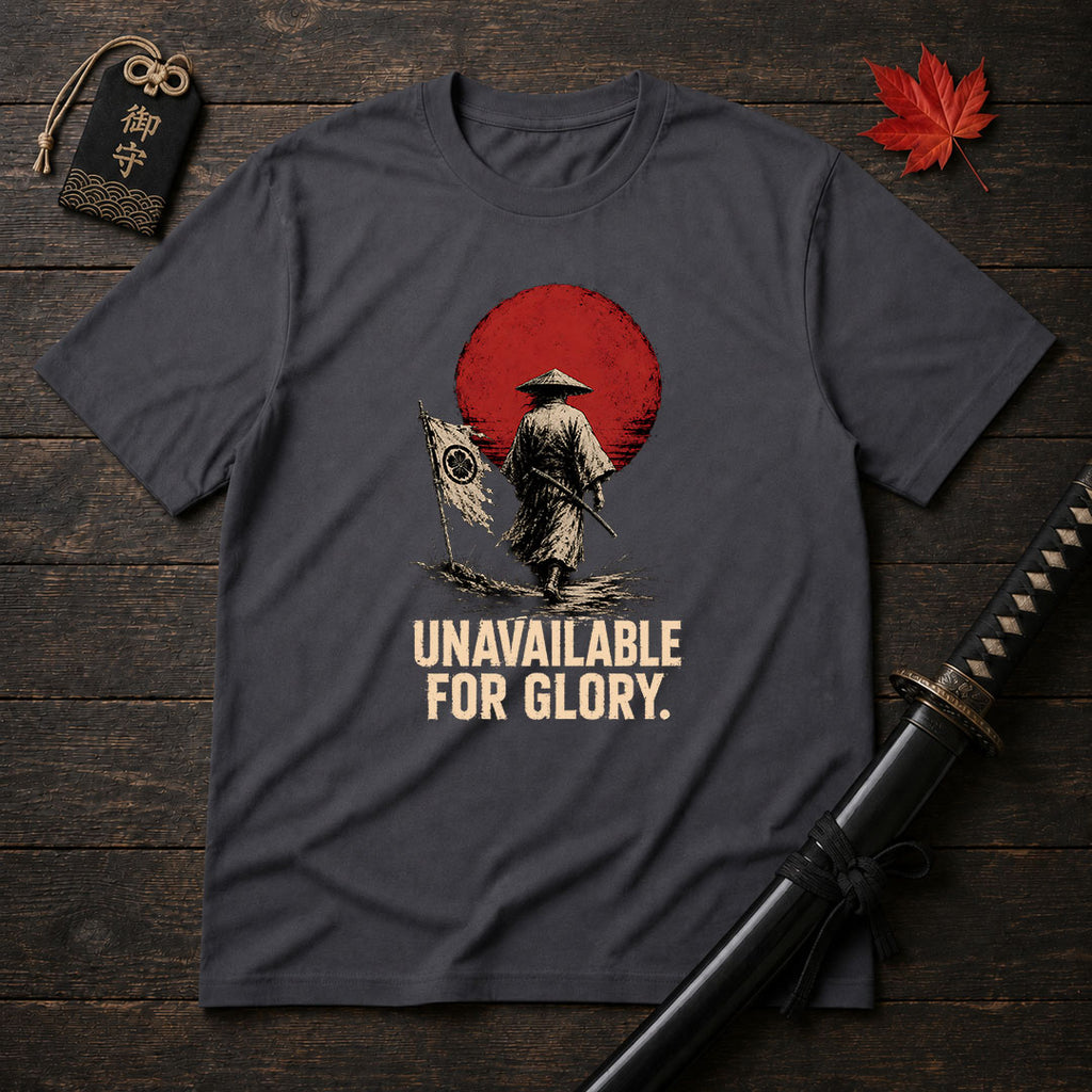 Unavailable For Glory T-Shirt