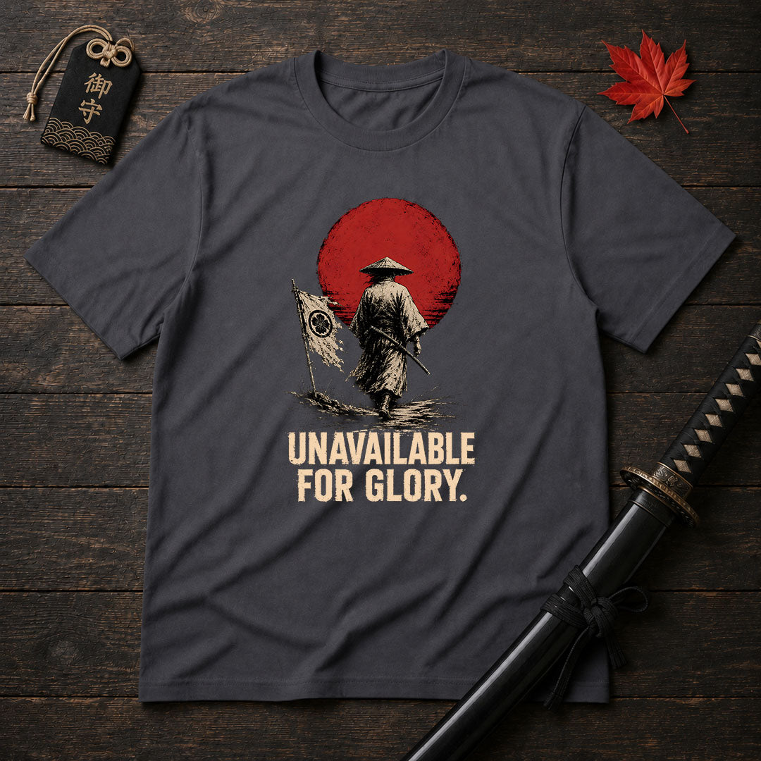 Unavailable For Glory T-Shirt