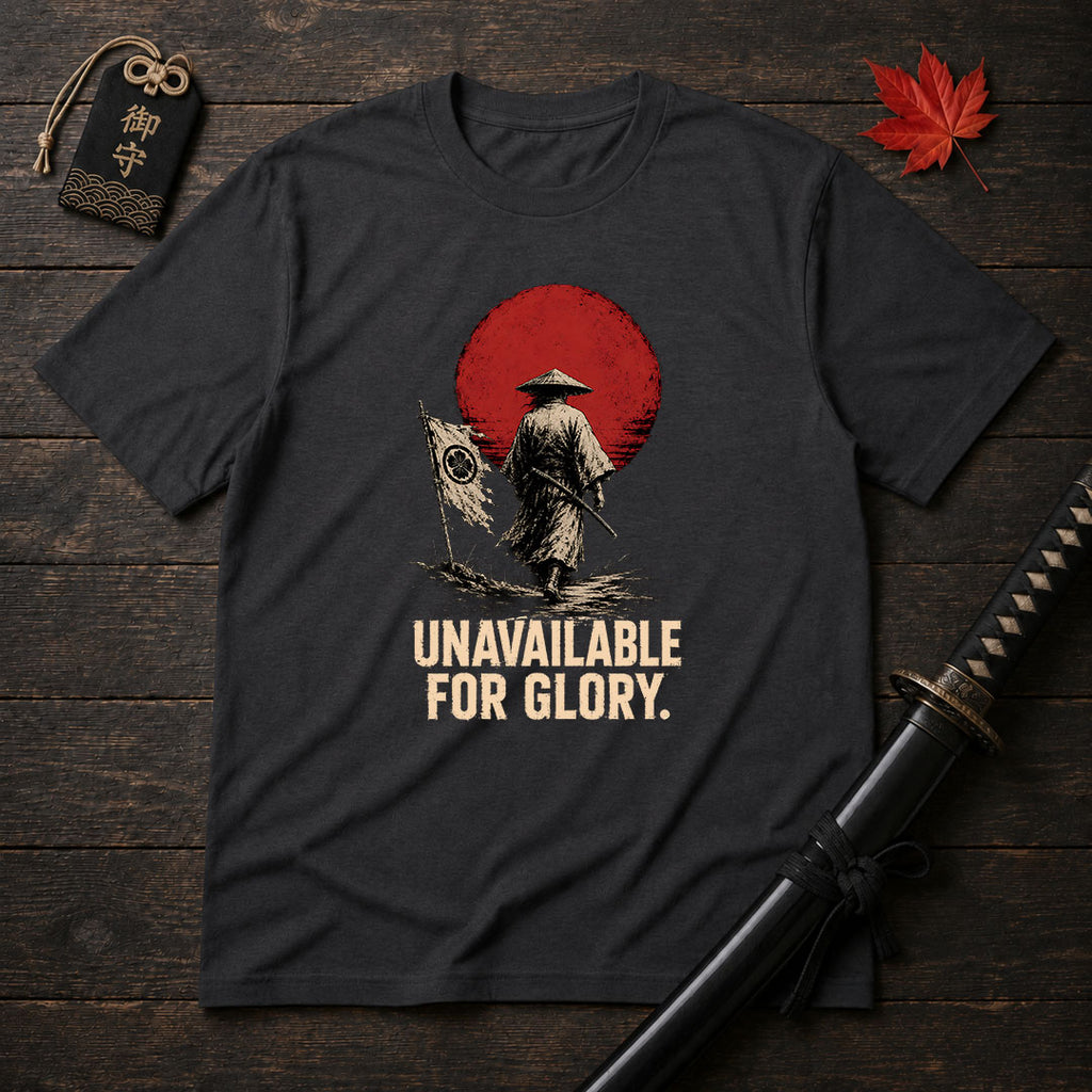 Unavailable For Glory T-Shirt