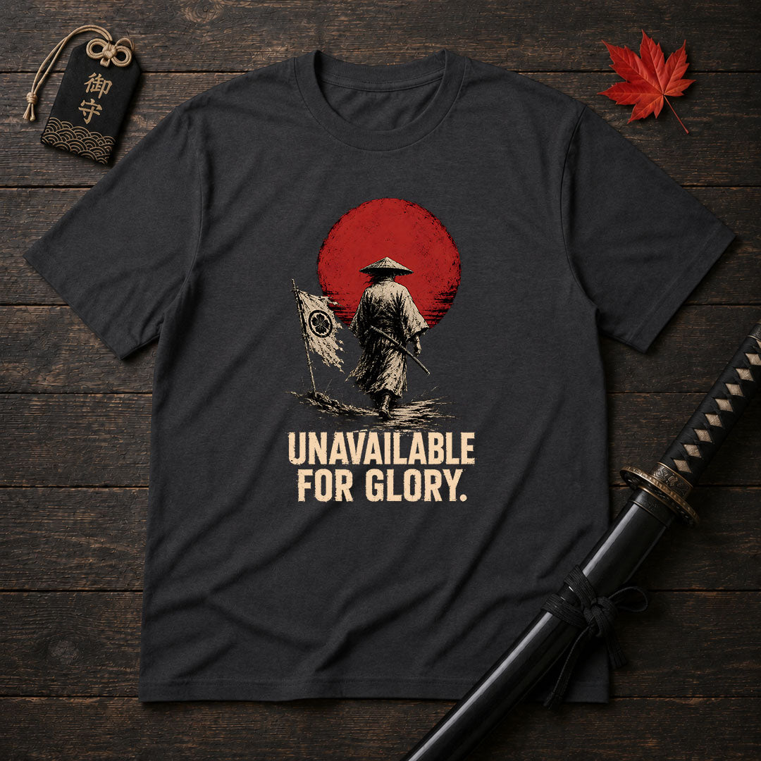 Unavailable For Glory T-Shirt