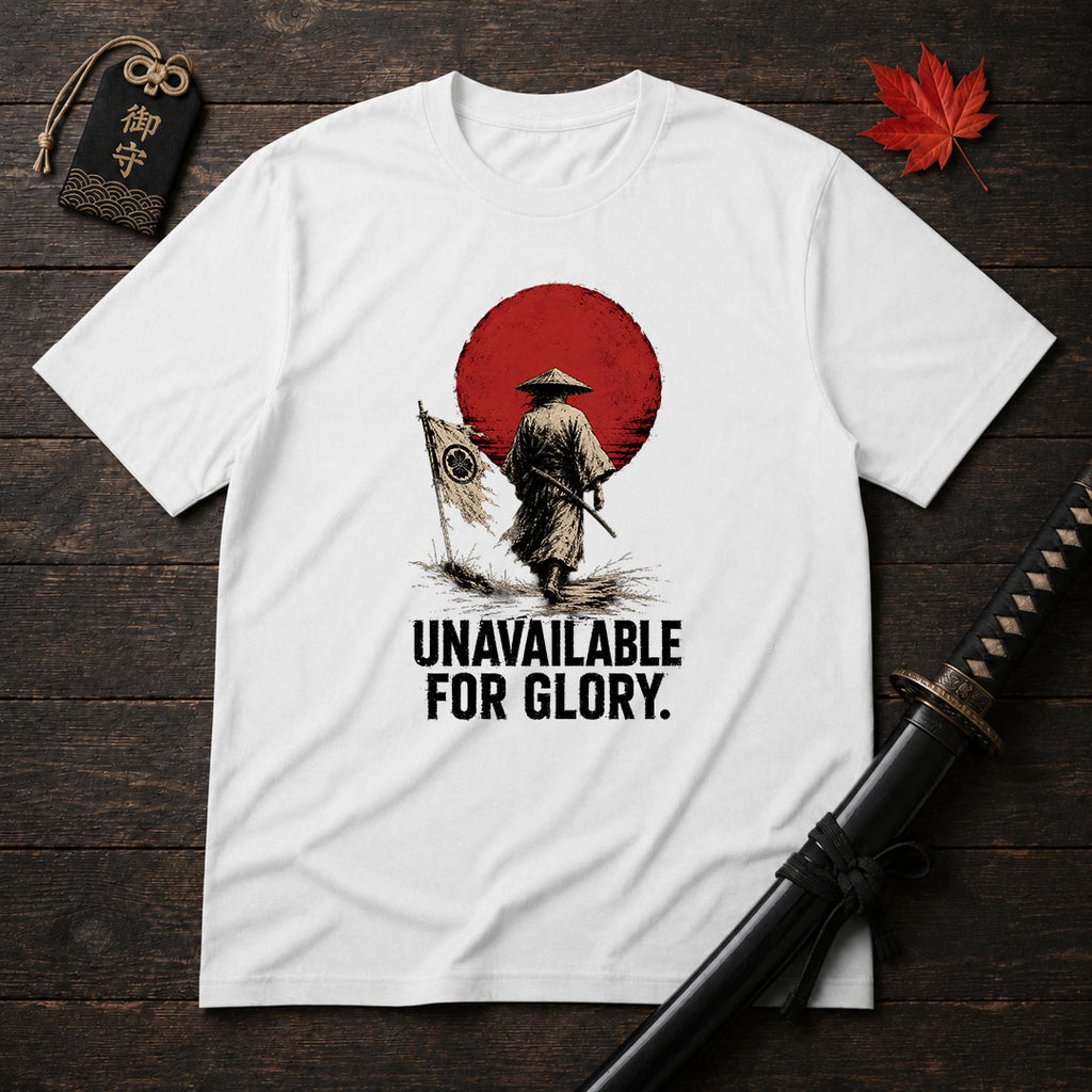Unavailable For Glory T-Shirt
