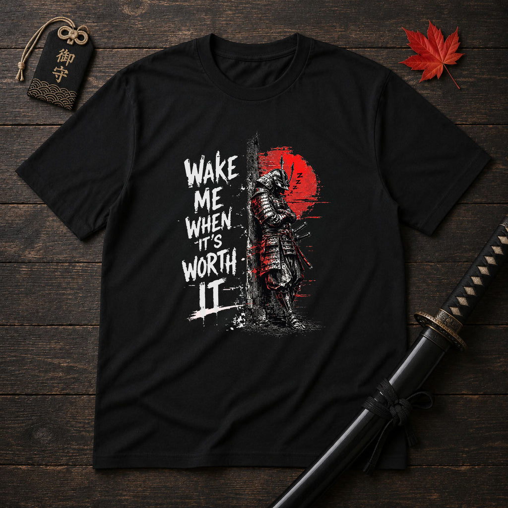 Wake Me When It's Worth It T-Shirt