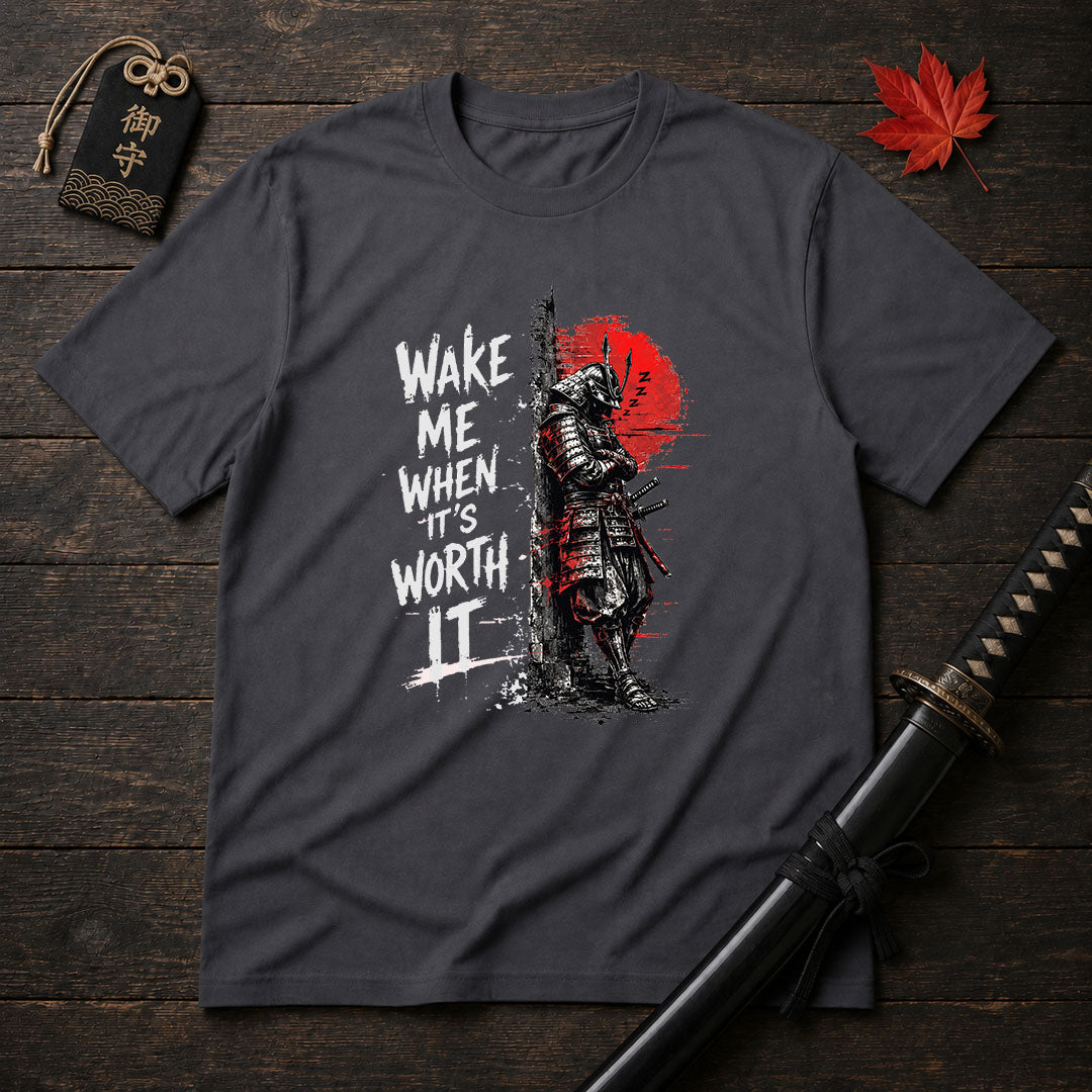 Wake Me When It's Worth It T-Shirt