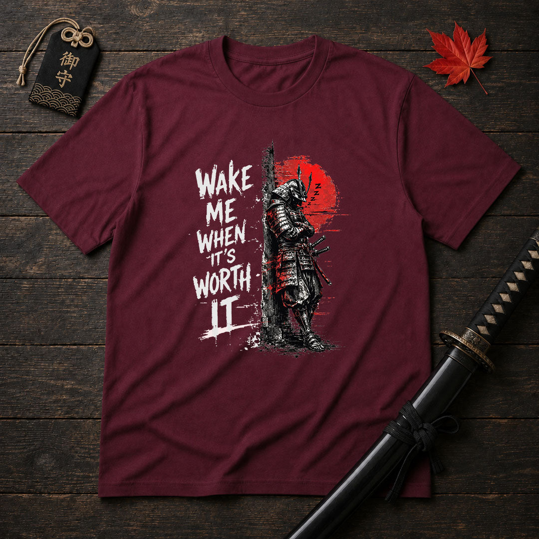 Wake Me When It's Worth It T-Shirt