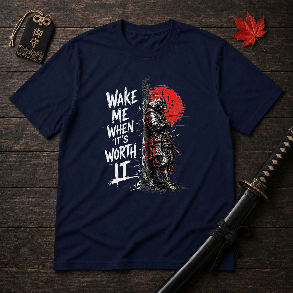 Wake Me When It's Worth It T-Shirt