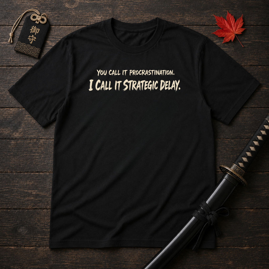 You Call It Procrastination T-Shirt