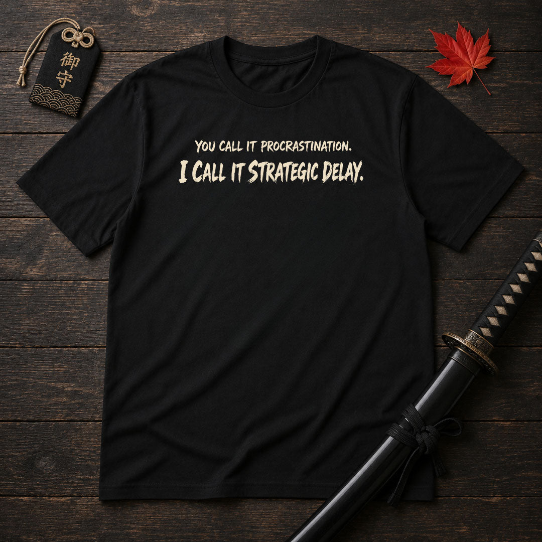 You Call It Procrastination T-Shirt