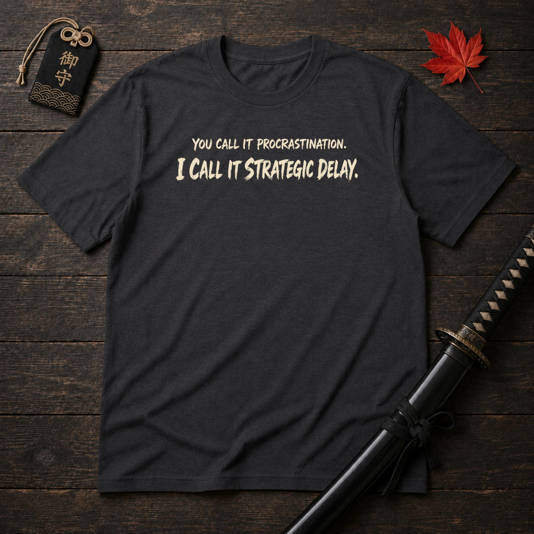 You Call It Procrastination T-Shirt