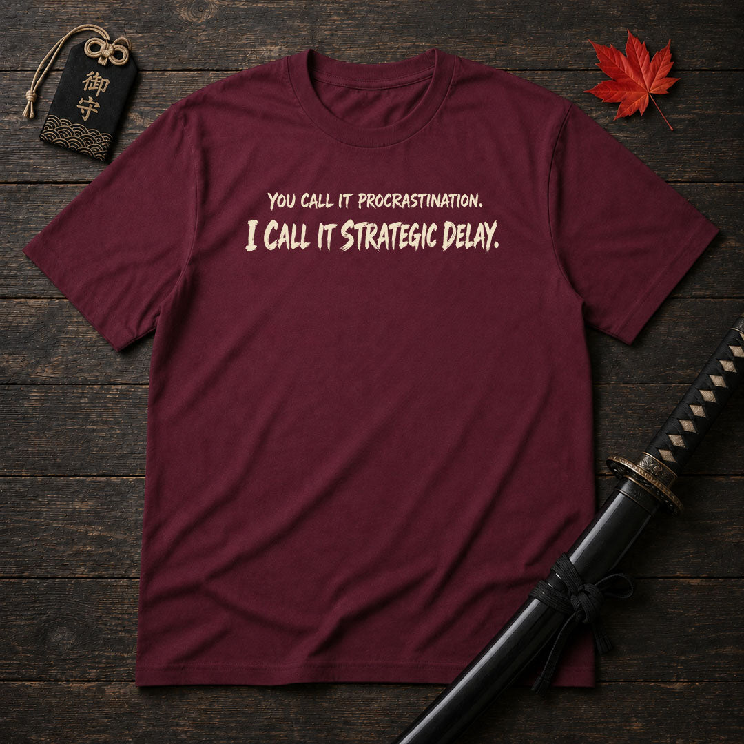 You Call It Procrastination T-Shirt