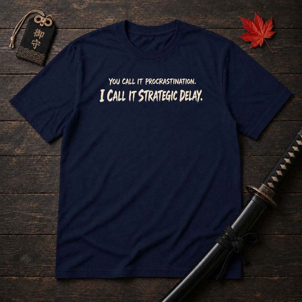 You Call It Procrastination T-Shirt