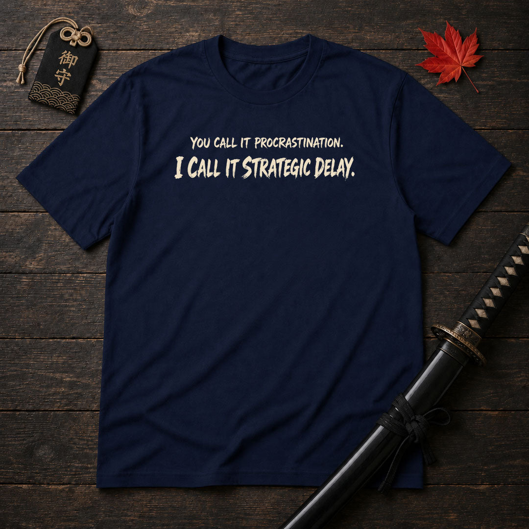 You Call It Procrastination T-Shirt